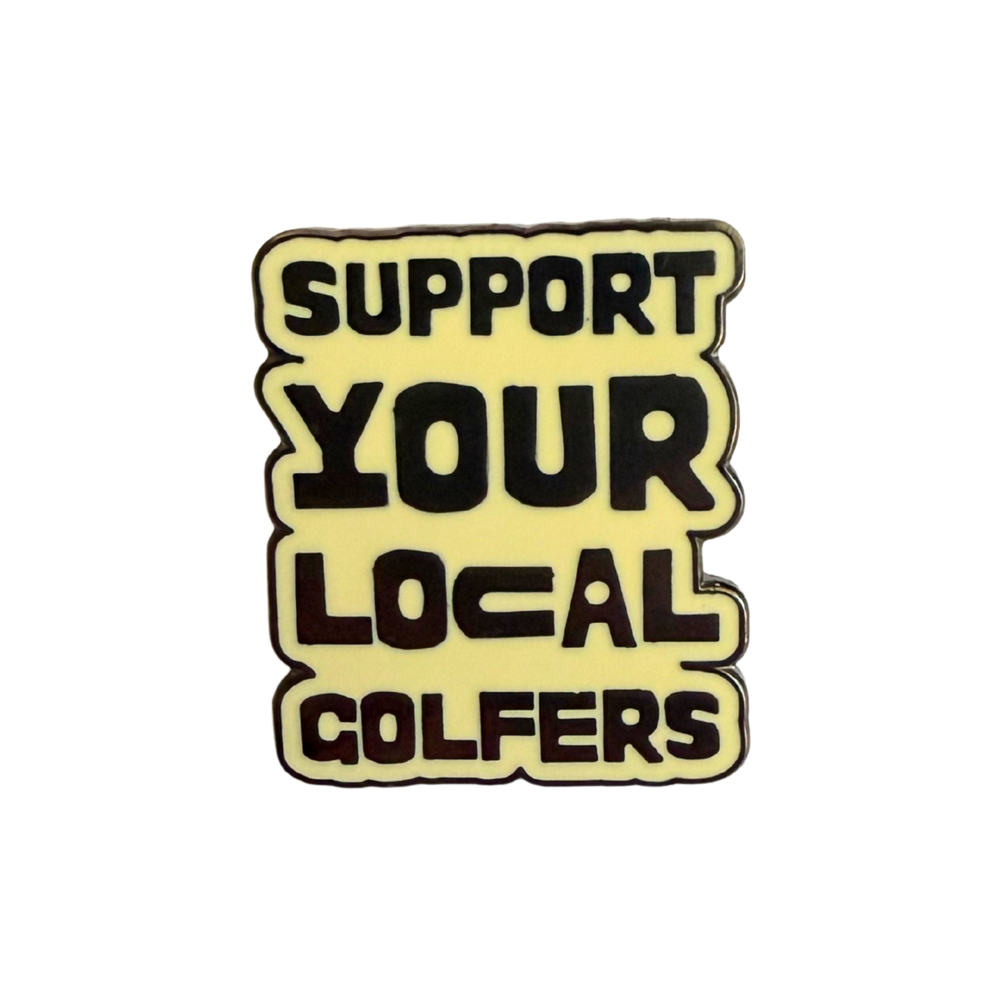 Support Your Local Golfers Pin