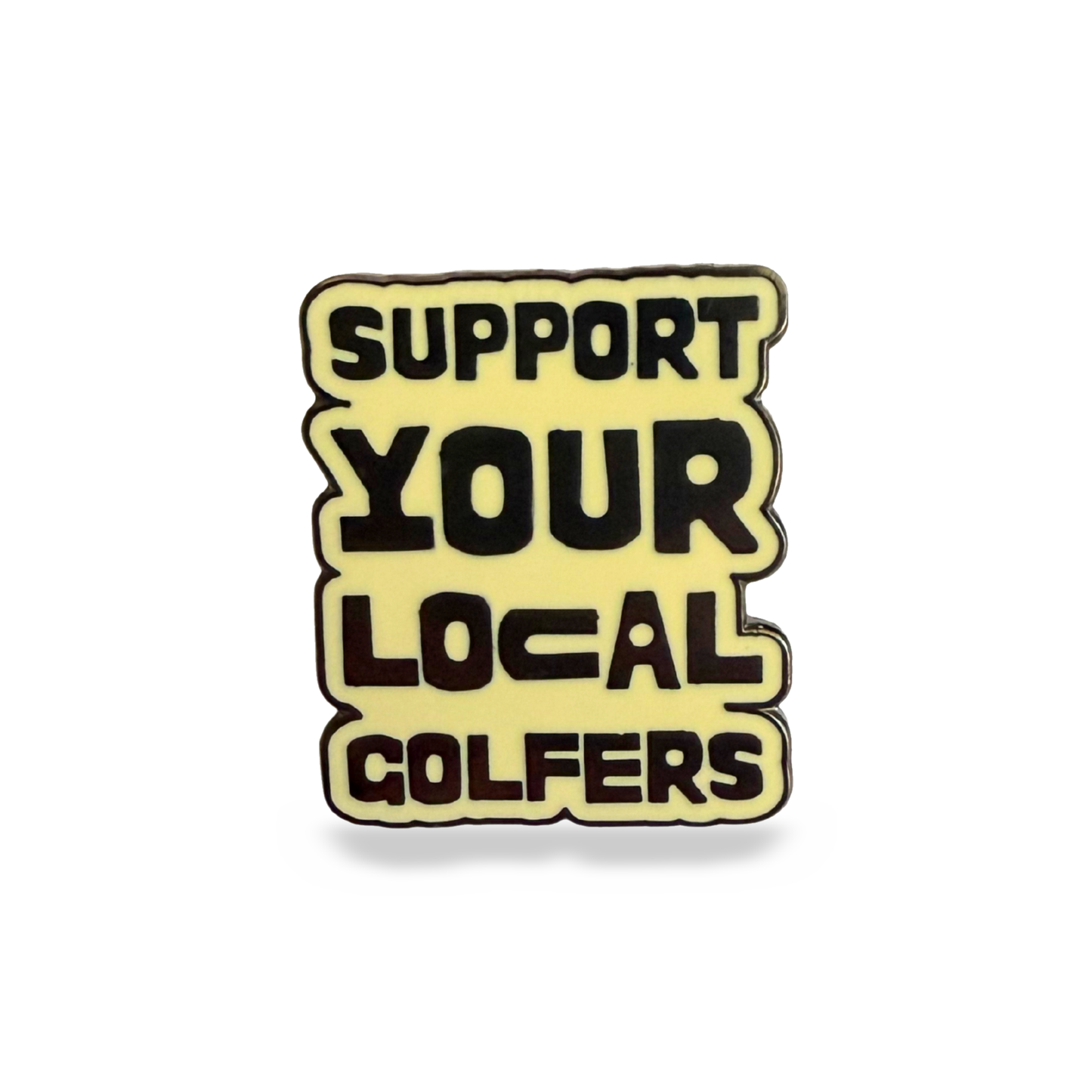 Support Your Local Golfers Pin